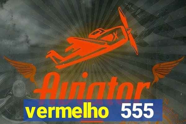 vermelho 555 plataforma de jogos